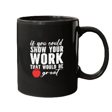 Discover if you could show your work that would be great Mugs