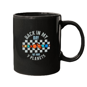 Discover Solar System Mugs, Back In My Day We Had 9