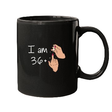 Discover I Am 36 + 1 Middle Finger Mugs I Am 36 Plus,