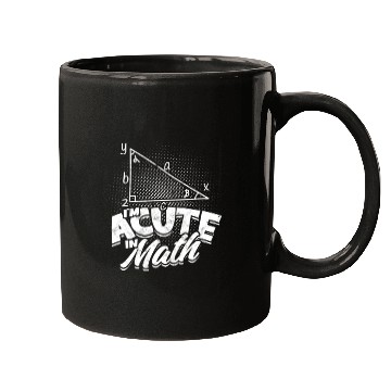 Discover I'm acute in math - Math Mugs