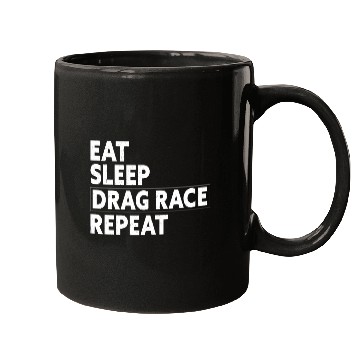 Discover Eat Sleep Drag Race Repeat Racing Gift Mugs