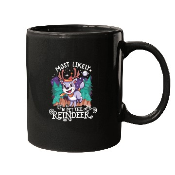 Discover Christmas Most Likely To Pet The Reindeer Santa Mugs
