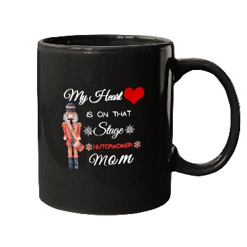 Discover My Heart is on that Stage Nutcracker Mom Mugs