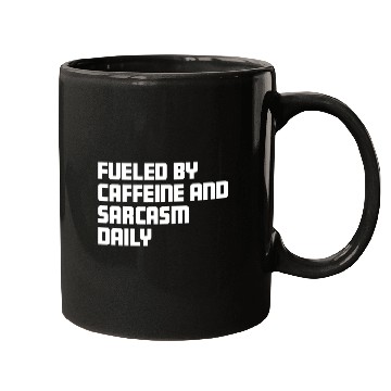 Discover Fueled by Caffeine and Sarcasm Daily Mugs