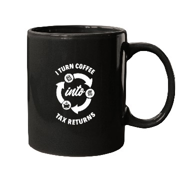 Discover I Turn Coffee Into Tax Returns Fun Accountant Gift Mugs