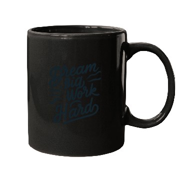 Discover Dream big work hard Mugs