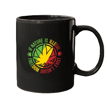 Discover If Nature Is Illegal Freedom Doesn t Exist Mugs