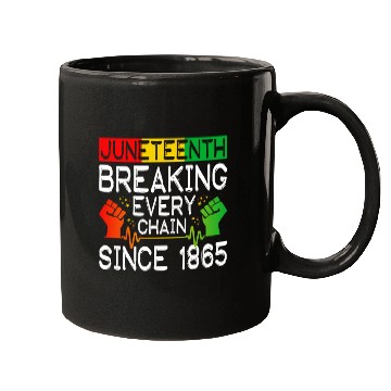 Discover JuneTeenth Breaking Every Chain Since 1865 Mugs