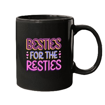 Discover Besties For the Resties Mugs