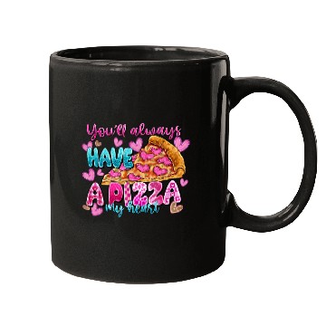 Discover You Always Have A Pizza My Heart Mugs