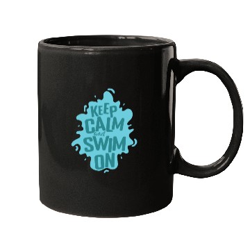 Discover Keep Calm and Swim on Sport Training Mugs
