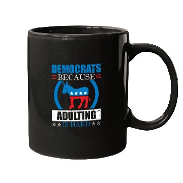 Discover Democrats Because Adulting Is Hard Voting Joke Mugs