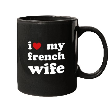 Discover I Love My French Wife Wedding Mugs