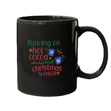 Discover Running On Hot Cocoa And Christmas Cheer Mugs