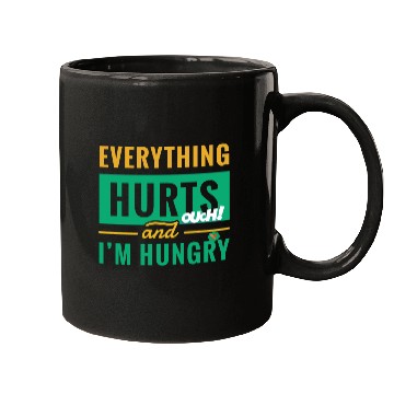 Discover Everything Hurts And I Am Hungry Funny Gym Fitness Mugs
