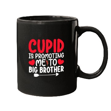 Discover Cupid Is Promoting Me To Big Brother Valentines Mugs