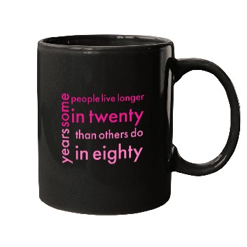 Discover doctor who quotes ,some people live longer in twen Mugs