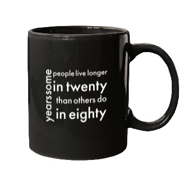 Discover doctor who quotes ,some people live longer Mugs