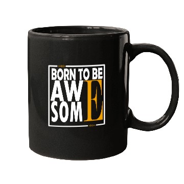 Discover BORN TO BE AWAE SOME Mugs