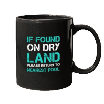 Discover Funny Swim If Found On Dry Land Return To Nearest Mugs