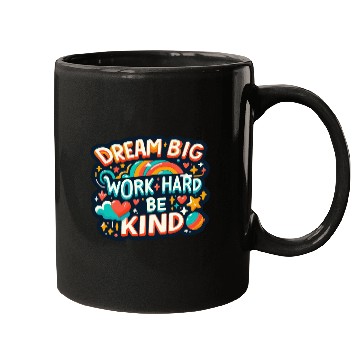 Discover Dream Big Work Hard Be Kind Mugs