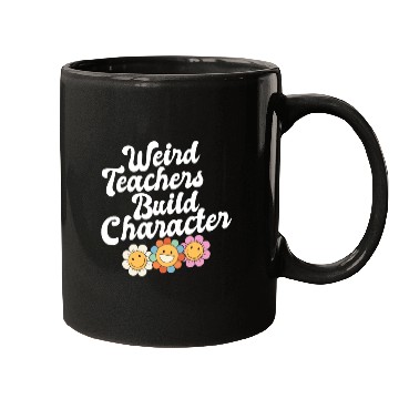 Discover Weird Teachers Build Character Groovy School Mugs