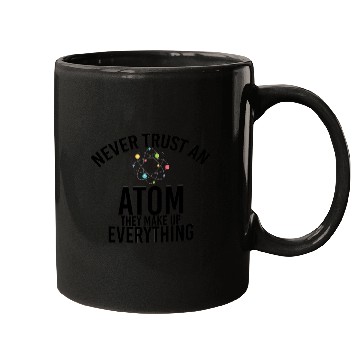 Discover never trust an atom they make up everything Mugs