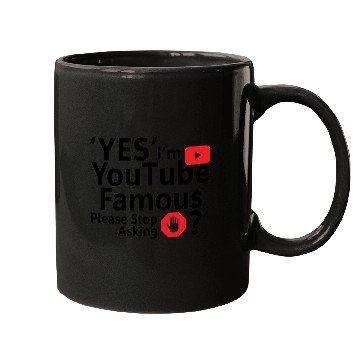 Discover Yes I m YouTube Famous Mugs