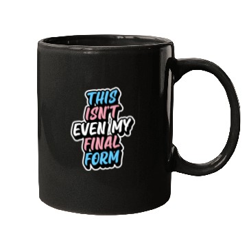 Discover This Isn'T Even My Final Form Transgender Pride Fl Mugs