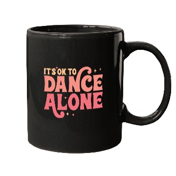 Discover It´s Ok To Dance Alone Mugs