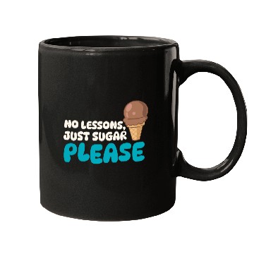 Discover Funny "No Lessons, Just Sugar" Ice Cream Graphic Mugs