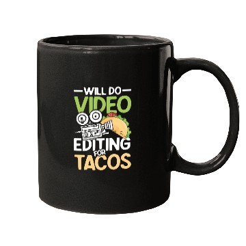 Discover Will Do Video Editing For Tacos For A Filmmaker Ca Mugs