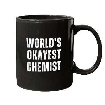 Discover Okayest Chemist Laboratory Reaction Joke Mugs