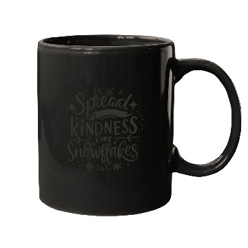 Discover Christmas Themed Spread Kindness Like Snowflakes Mugs