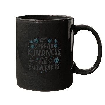 Discover Christmas Themed Spread Kindness Like Snowflakes Mugs