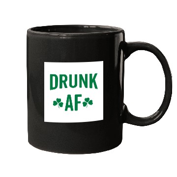 Discover Drunk AF Rude Sarcastic St. Patrick's Day Quote Mugs