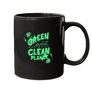 Discover A Green Planet Is A Clean Planet Mugs