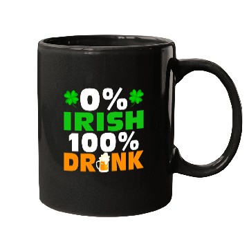 Discover 0 % Irish 100 % Drunk Mugs