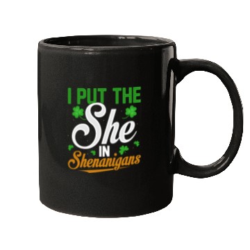Discover I Put The She In Shenanigans Mugs