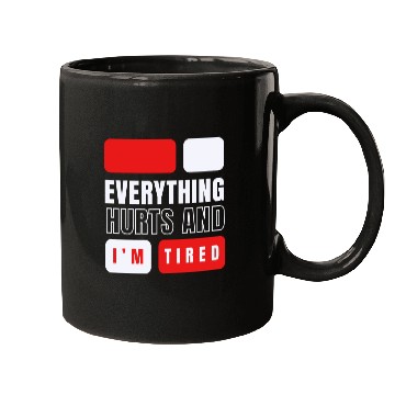 Discover Everything hurts and i'm tired Mugs