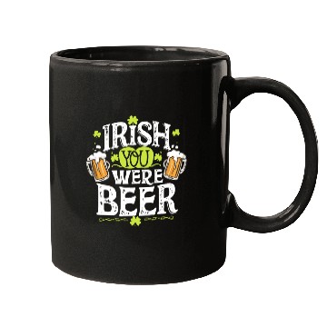 Discover Irish you were beer Mugs