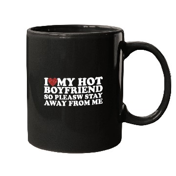 Discover I Love My Hot Boyfriend Mugs