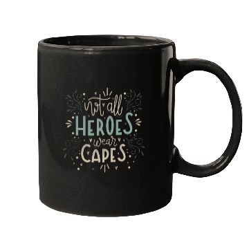 Discover not all heroes wear capes Mugs
