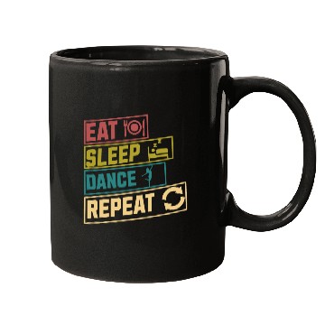 Discover Eat sleep dance repeat Mugs