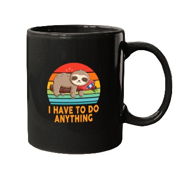 Discover I don't have to do anything Lazy Sloth Lover Funny Mugs