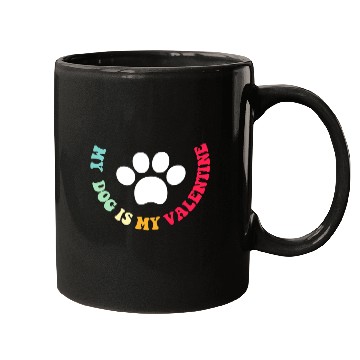 Discover my dog is my valentine Mugs