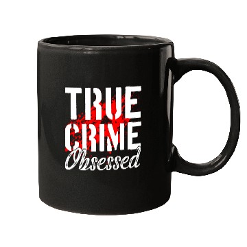 Discover True Crime Obsessed True Crime Enthusiast Mugs