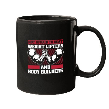 Discover Not Afraid To Beat Weight Lifters Exercise Arm Mugs