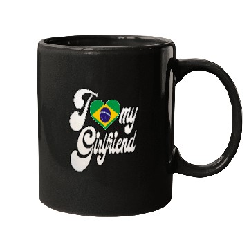 Discover BrazilI Love My Brazilian Girlfriend Mugs