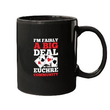 Discover I'm Fairly A Big Deal In The Euchre Community Mugs